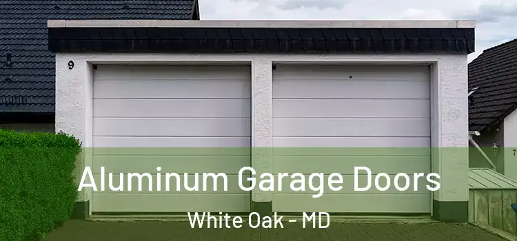  Aluminum Garage Doors White Oak - MD