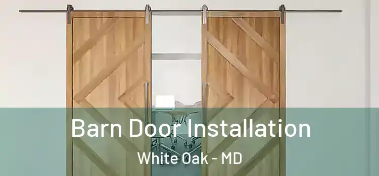 Barn Door Installation White Oak - MD