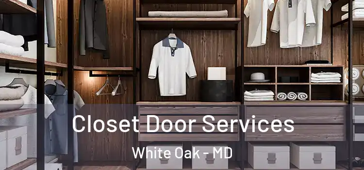  Closet Door Services White Oak - MD