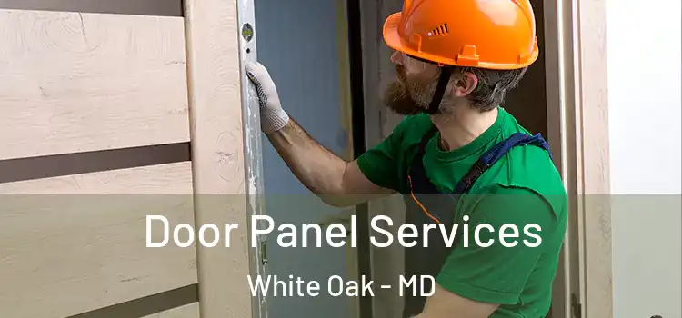 Door Panel Services White Oak - MD