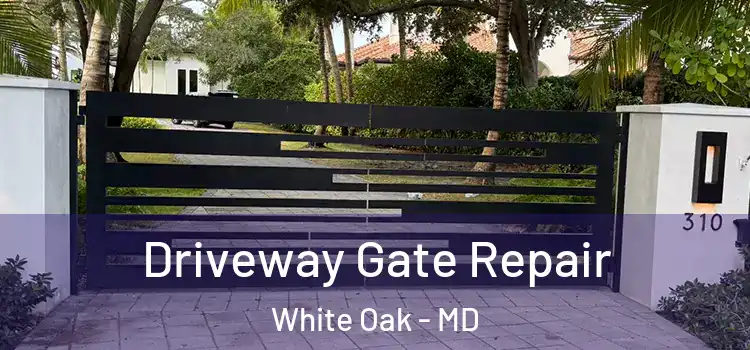 Driveway Gate Repair White Oak - MD