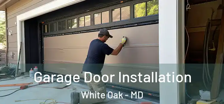  Garage Door Installation White Oak - MD
