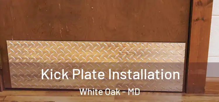  Kick Plate Installation White Oak - MD
