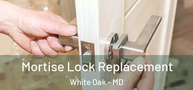 Mortise Lock Replacement White Oak - MD