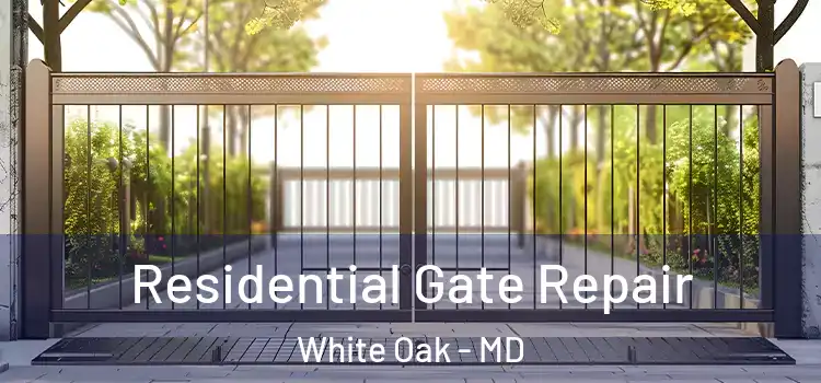 Residential Gate Repair White Oak - MD