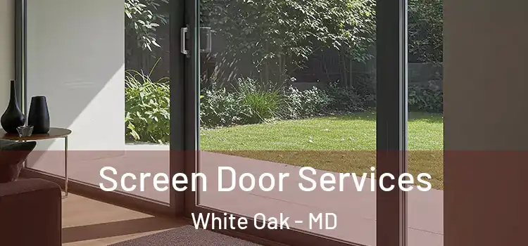 Screen Door Services White Oak - MD