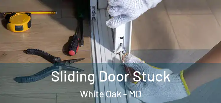  Sliding Door Stuck White Oak - MD